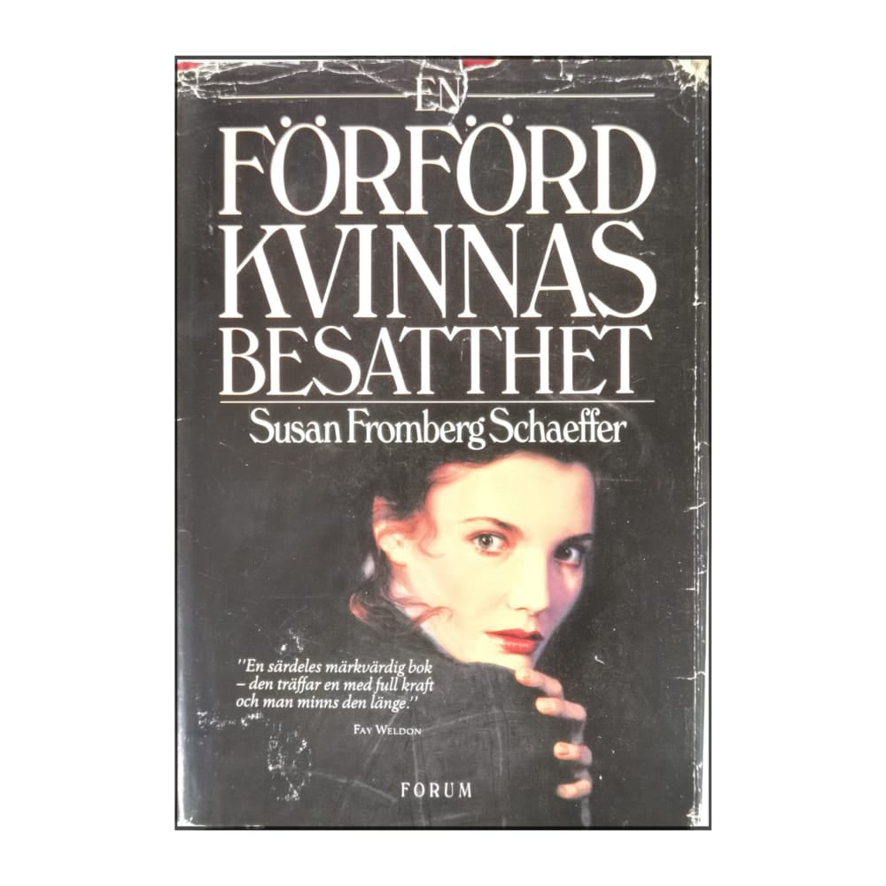 Susan Fromberg Schaeffer: Förförd Kvinnas Besatthet