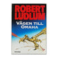 Robert Ludlum: Vägen Till Omaha