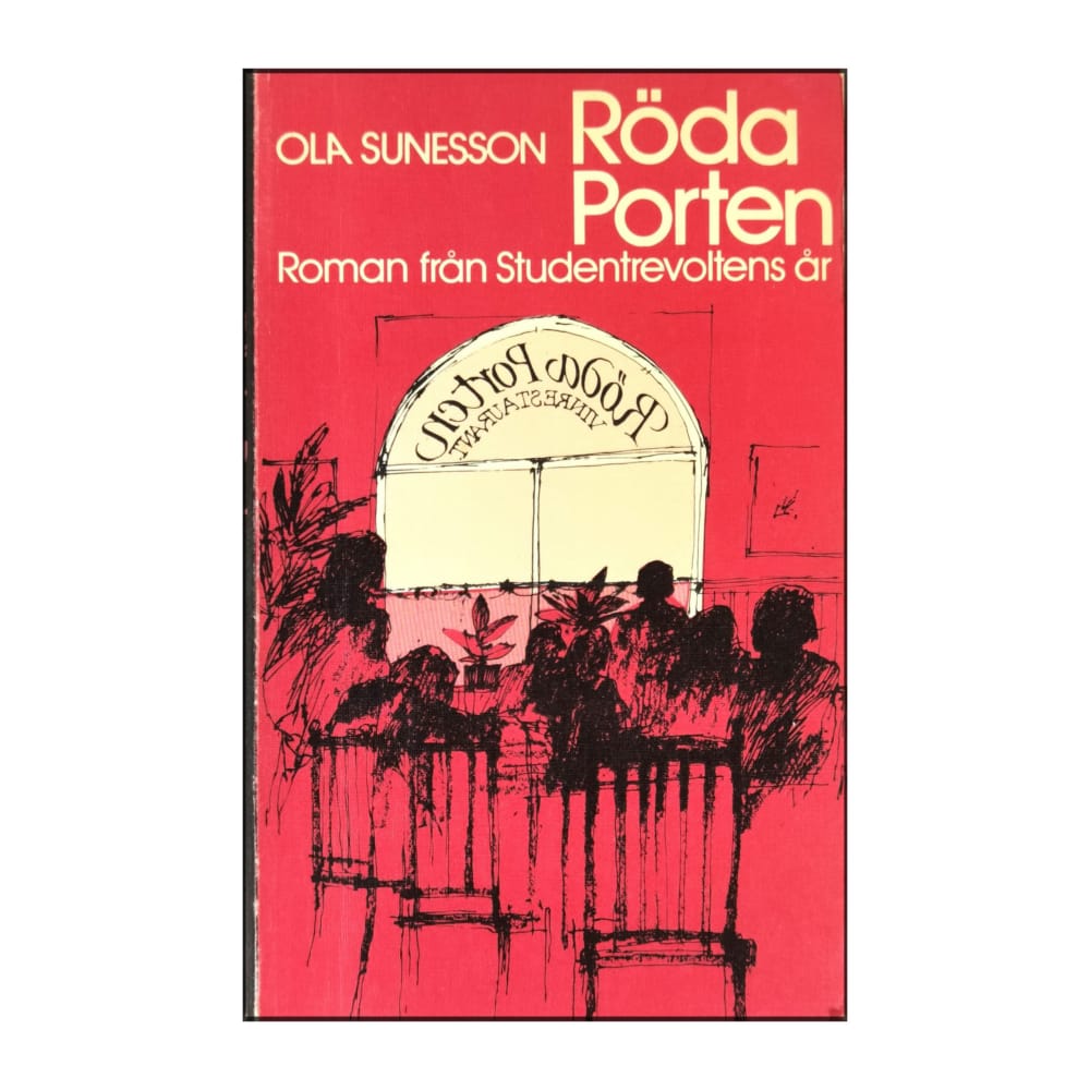 Ola Sunesson: Röda Porten: Roman Från Studentrevoltens År