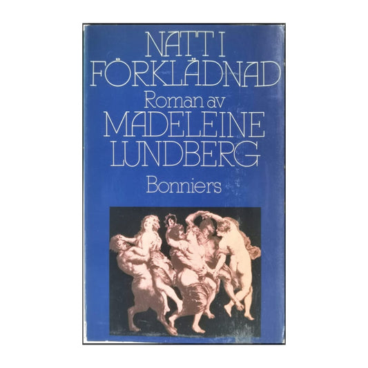 Madeleine Lundberg: Natt I Förklädnad
