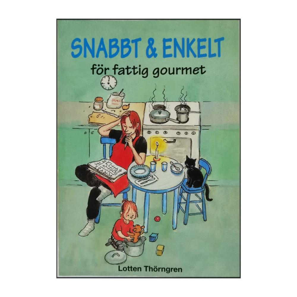 Lotten Thörngren: Snabbt & Enkelt För Fattig Gourmet