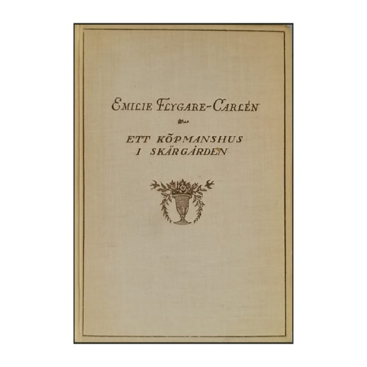 Emilie Flygare-Carlén: Ett Köpmanshus I Skärgården 3