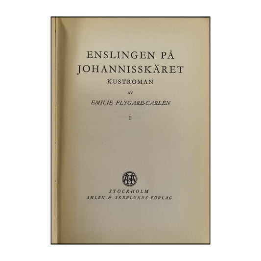 Emilie Flygare-Carlén: Enslingen På Johannisskäret 1