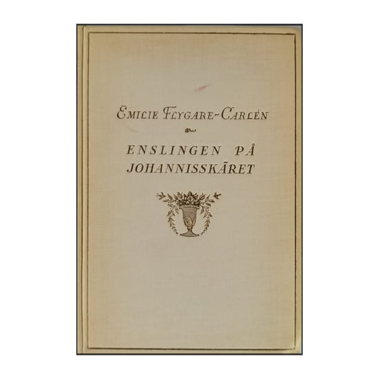 Emilie Flygare-Carlén: Enslingen På Johannisskäret 3