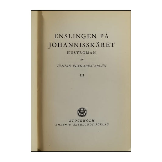 Emilie Flygare-Carlén: Enslingen På Johannisskäret 3