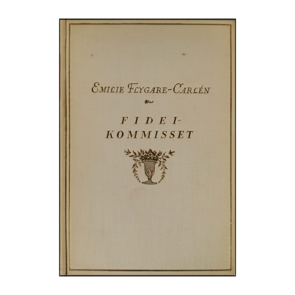 Emilie Flygare-Carlén: Fideikommisset 1