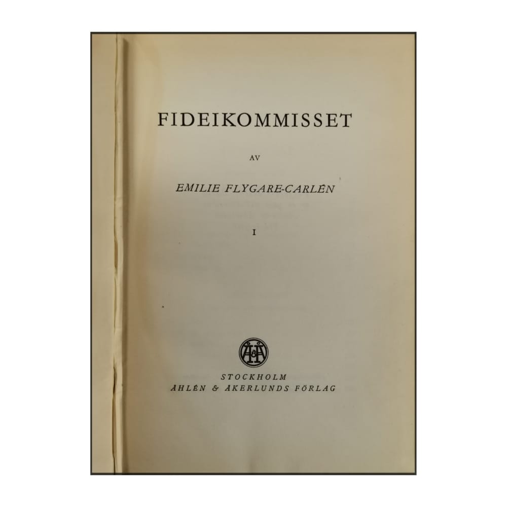 Emilie Flygare-Carlén: Fideikommisset 1
