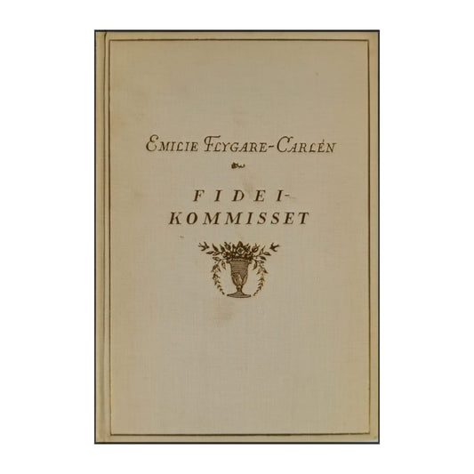 Emilie Flygare-Carlén: Fideikommisset 2