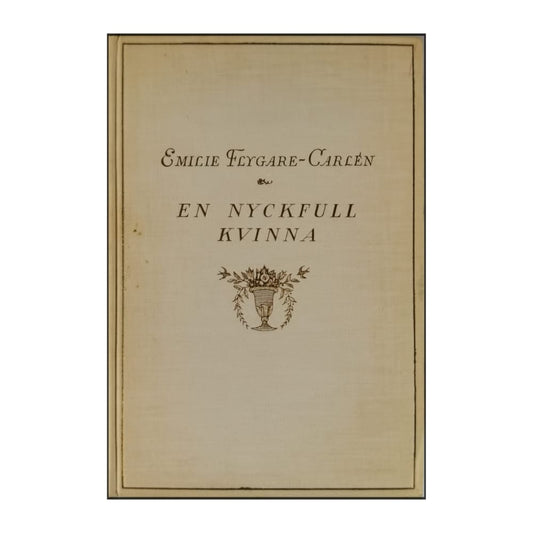 Emilie Flygare-Carlén: En Nyckfull Kvinna 2