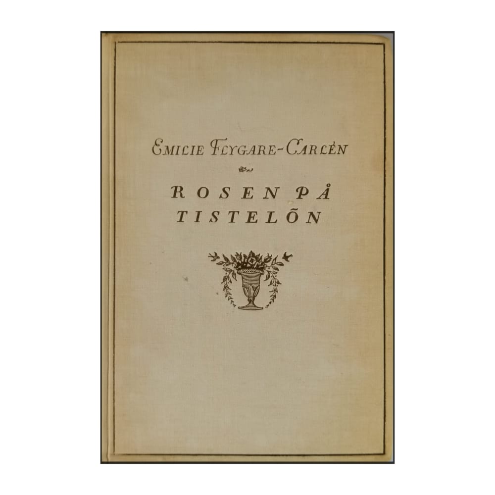 Emilie Flygare-Carlén: Rosen På Tistelön 2
