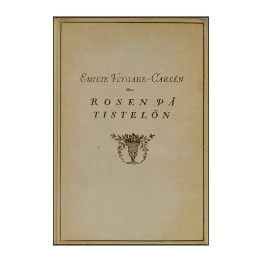 Emilie Flygare-Carlén: Rosen På Tistelön 2