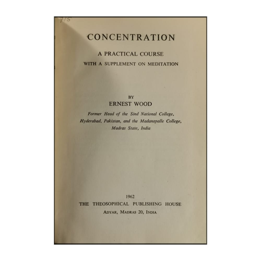 Ernest Wood: Concentration: A Practical Course