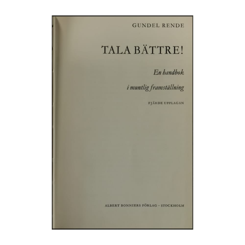 Gundel Rende: Tala Bättre! En Handbok I Muntlig Framställning