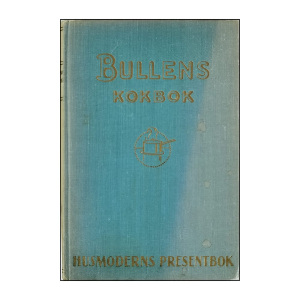 Erik Berglund & Elsa Berglund: Bullens Kokbok 1