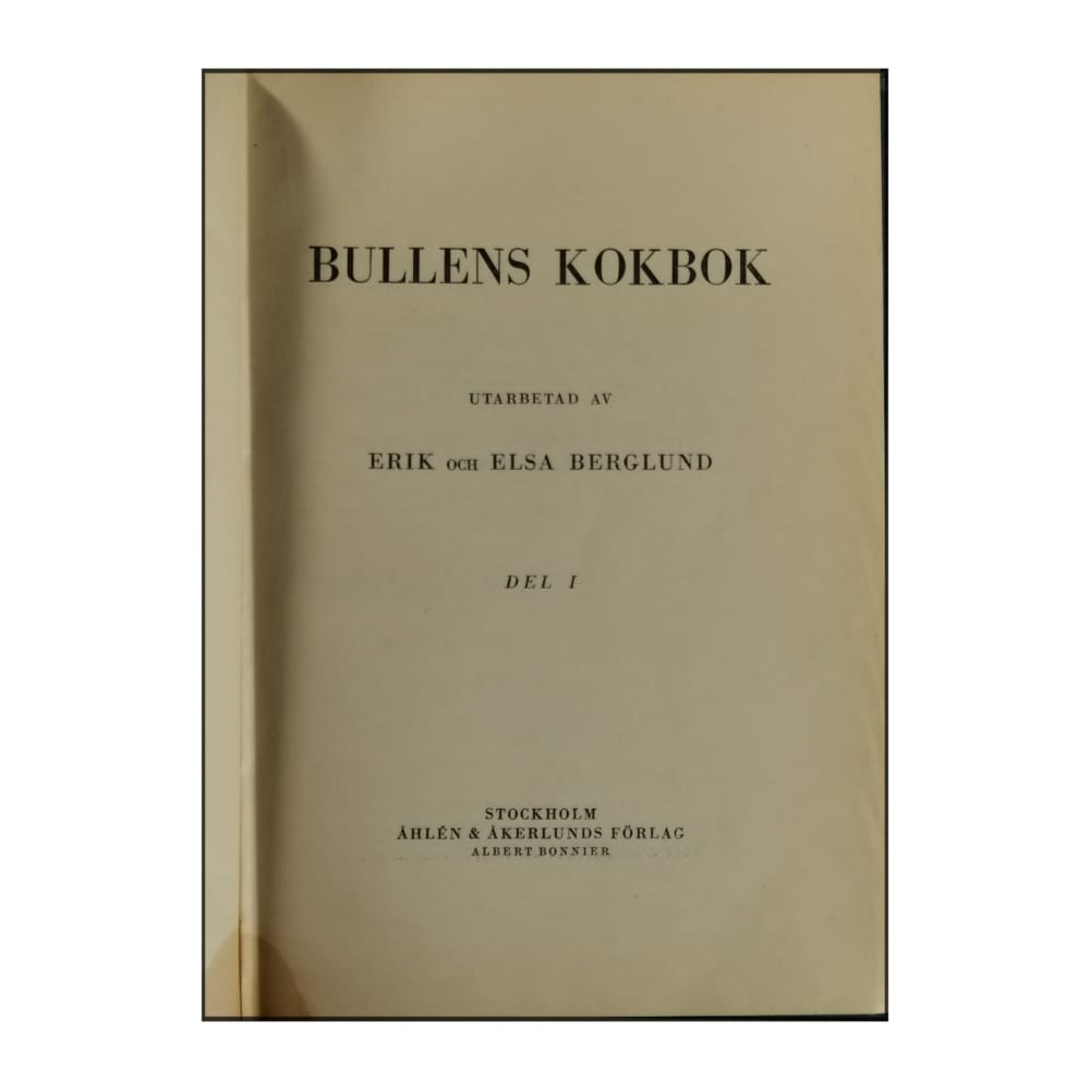 Erik Berglund & Elsa Berglund: Bullens Kokbok 1