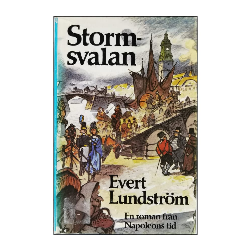 Evert Lundström: Stormsvalan: En Roman Från Napoleons Tid