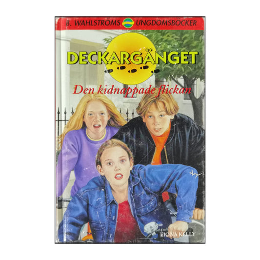 Fiona Kelly: Deckargänget 12: Den Kidnappade Flickan