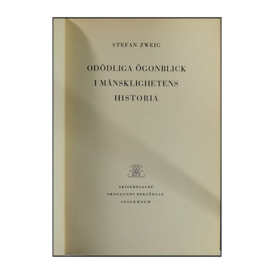 Stefan Zweig: Odödliga Ögonblick I Mänsklighetens Historia