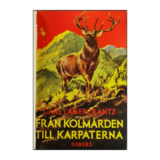 Carl Lagercrantz: Från Kolmården Till Karpaterna