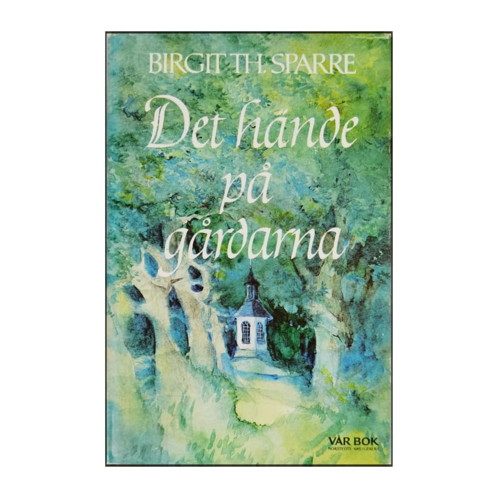 Birgit Th. Sparre: Det Hände På Gårdarna