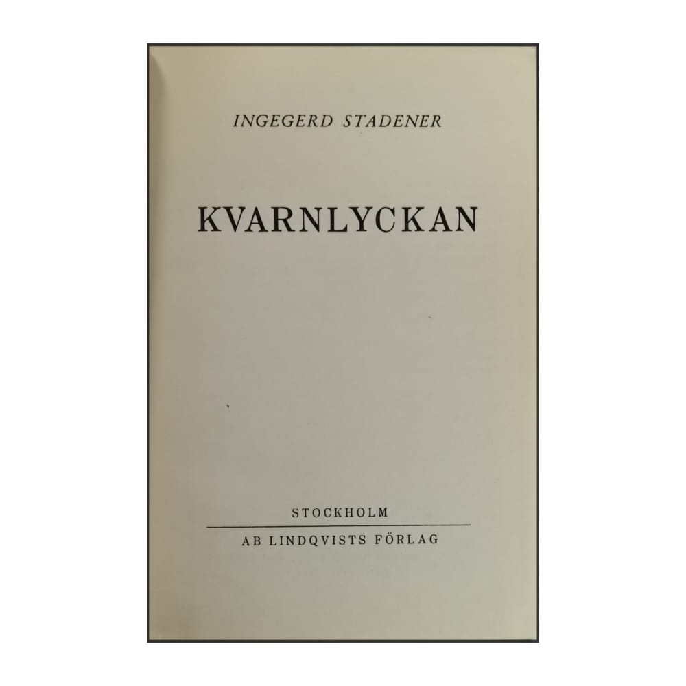 Ingegerd Stadener: Kvarnlyckan