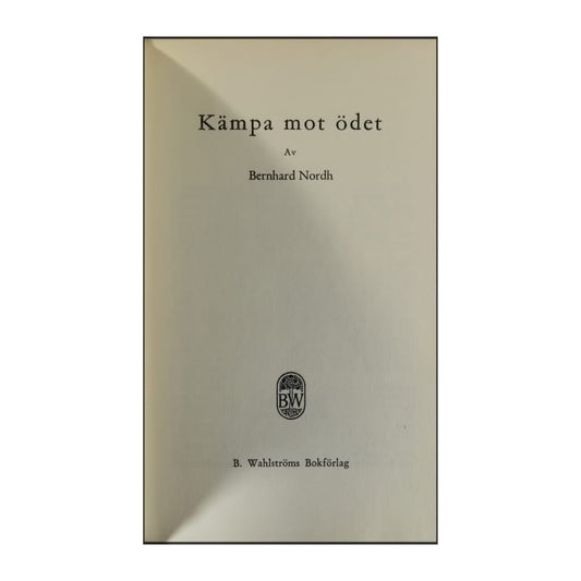 Bernhard Nordh: Kämpa Mot Ödet