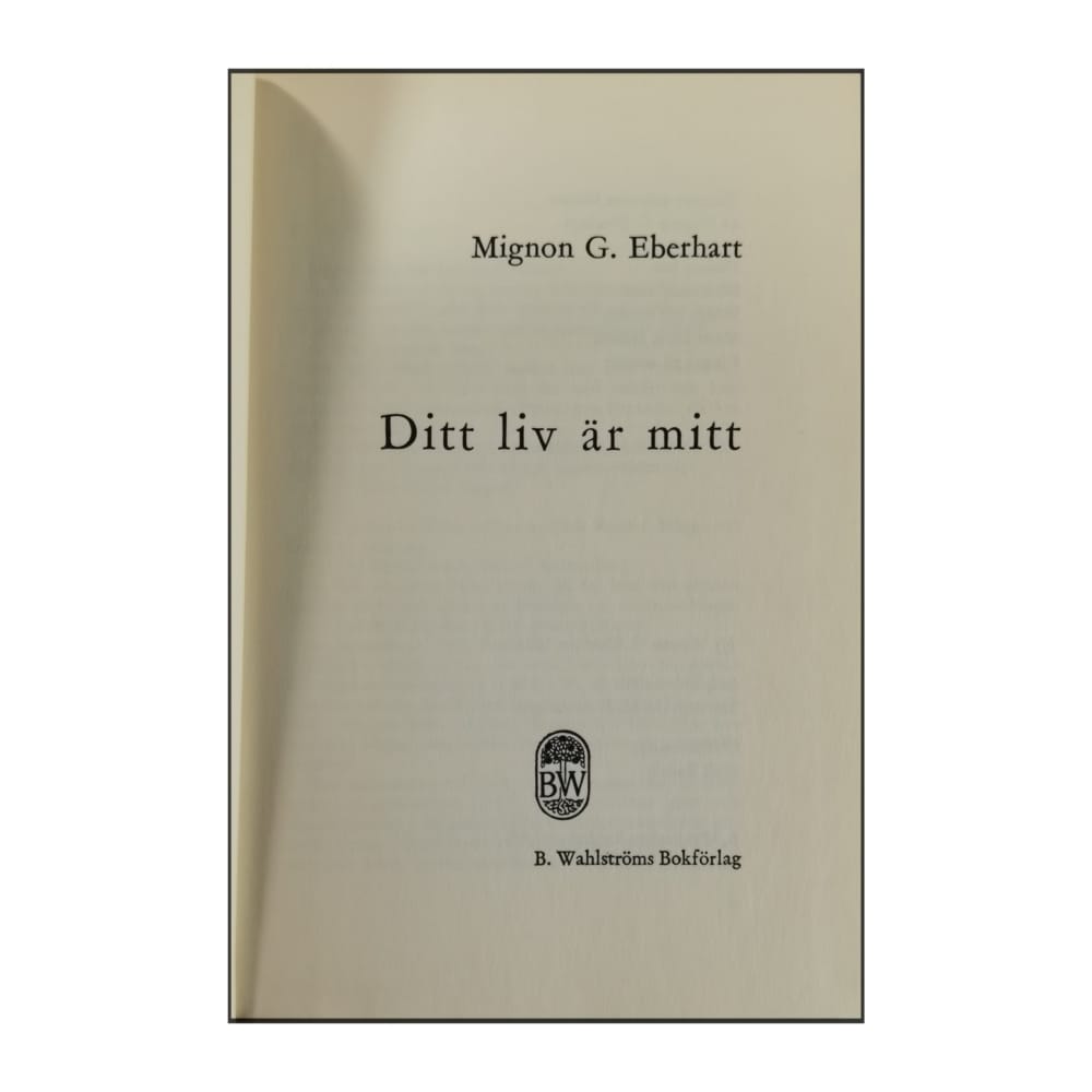 Mignon G. Eberhart: Ditt Liv Är Mitt