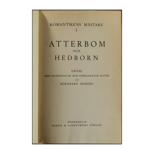 Bernhard Risberg: Romantikens Mästare 1: Atterbom Och Hedborn