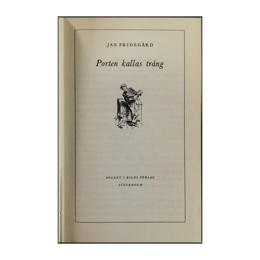 Jan Fridegård: Porten Kallas Trång