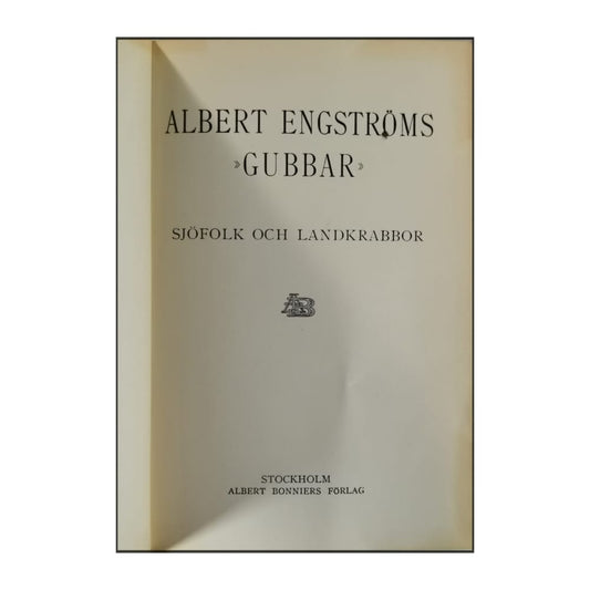 Albert Engström: Gubbar: Sjöfolk Och Landkrabbor