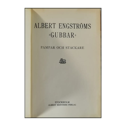 Albert Engström: Gubbar: Pampar Och Stackare
