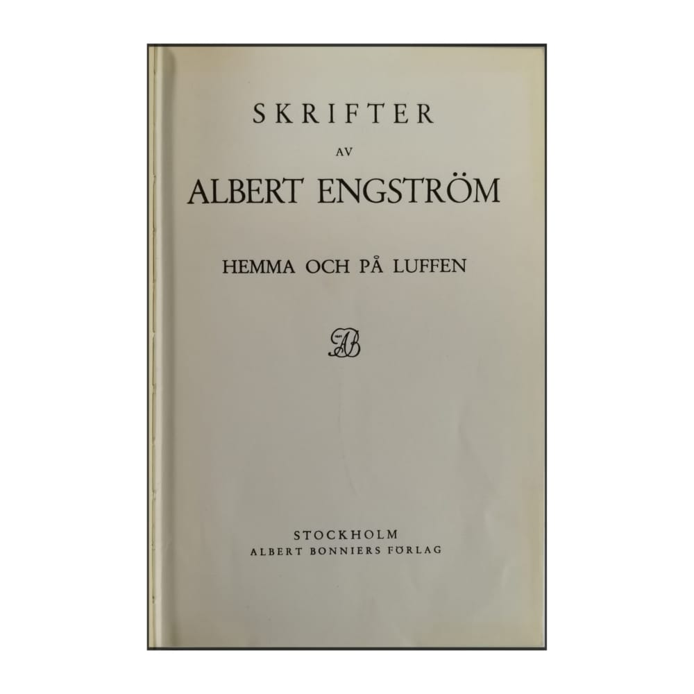 Albert Engström: Skrifter: Hemma Och På Luffen