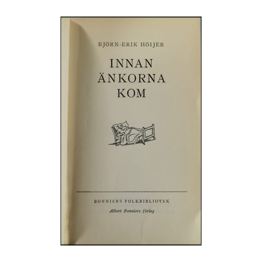 Björn-Erik Höijer: Innan Änkorna Kom