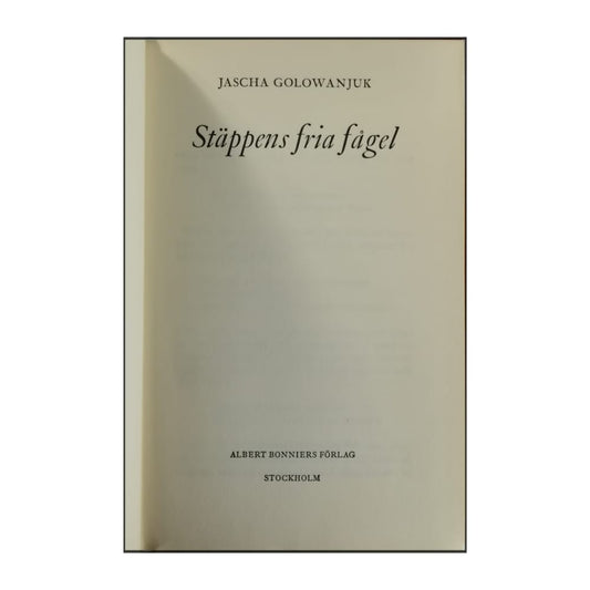 Jascha Golowanjuk: Stäppens Fria Fågel