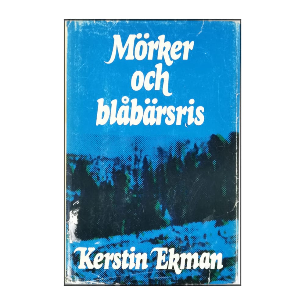 Kerstin Ekman: Mörker Och Blåbärsris