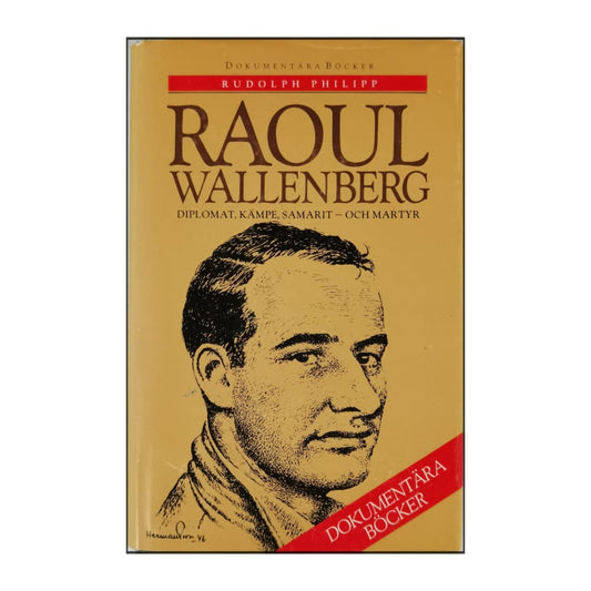Rudolph Philipp: Raoul Wallenberg Diplomat Kämpe Samarit Och Martyr