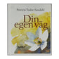 Patricia Tudor-Sandahl: Din Egen Väg