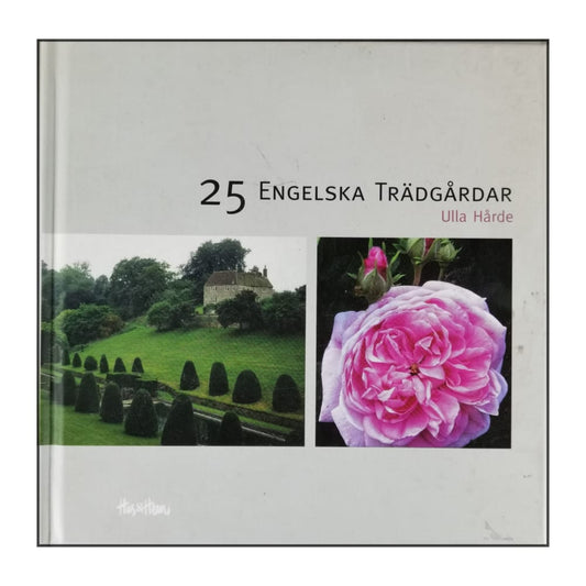 Ulla Härde: 25 Engelska Trädgårdar