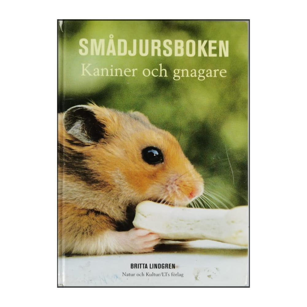 Britta Lindgren: Smådjursboken: Kaniner Och Gnagare