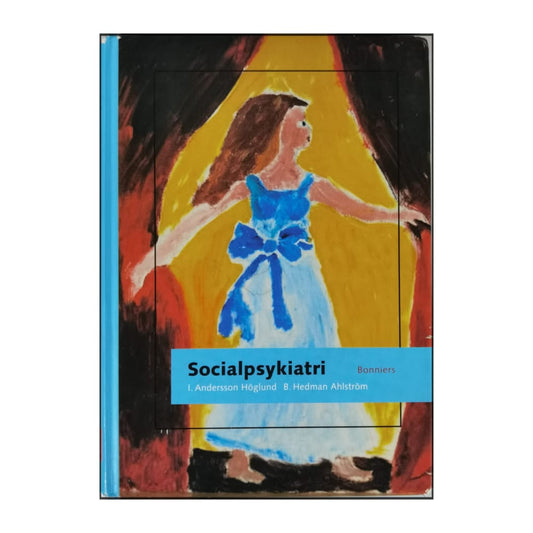 Inger Andersson Höglund & B. Hedman Ahlström: Socialpsykiatri
