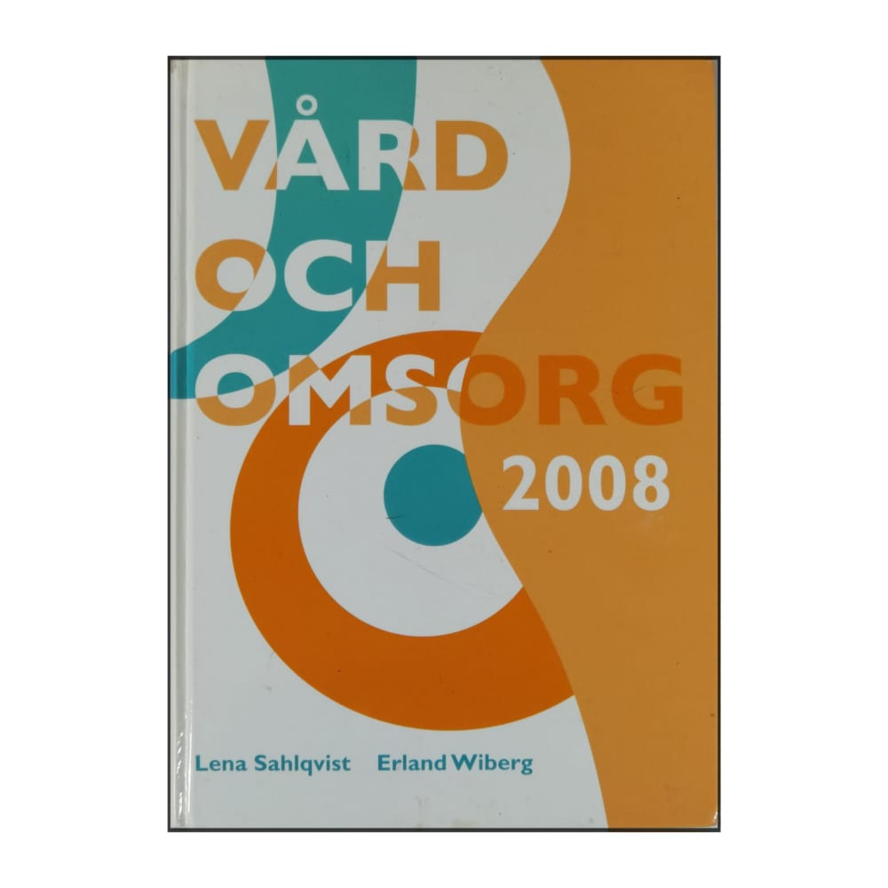 Lena Sahlqvist & Erland Wiberg: Vård Och Omsorg 2008