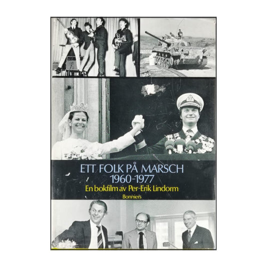 Per-Erik Lindorm: Ett Folk På Marsch 1960-1977: En Bokfilm