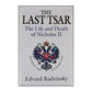 Edvard Radzinsky: The Last Tsar: The Life And Death Of Nicholas Ii