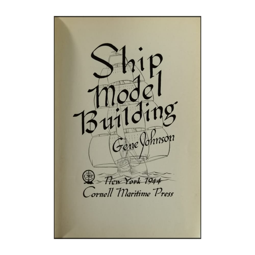 Gene Johnson: Ship Model Building