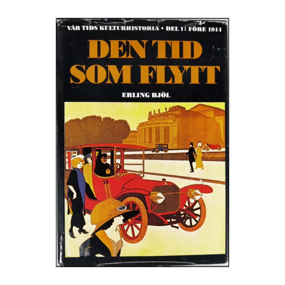 Erling Bjöl: Vår Tids Kulturhistoria 1: Den Tid Som Flytt