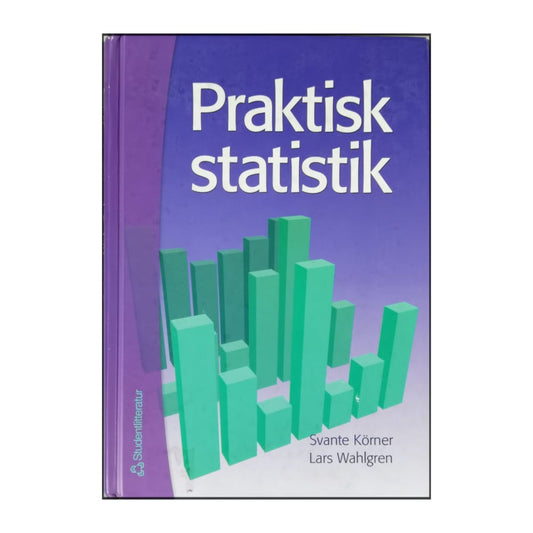 Svante Körner & Lars Wahlgren: Praktisk Statistik