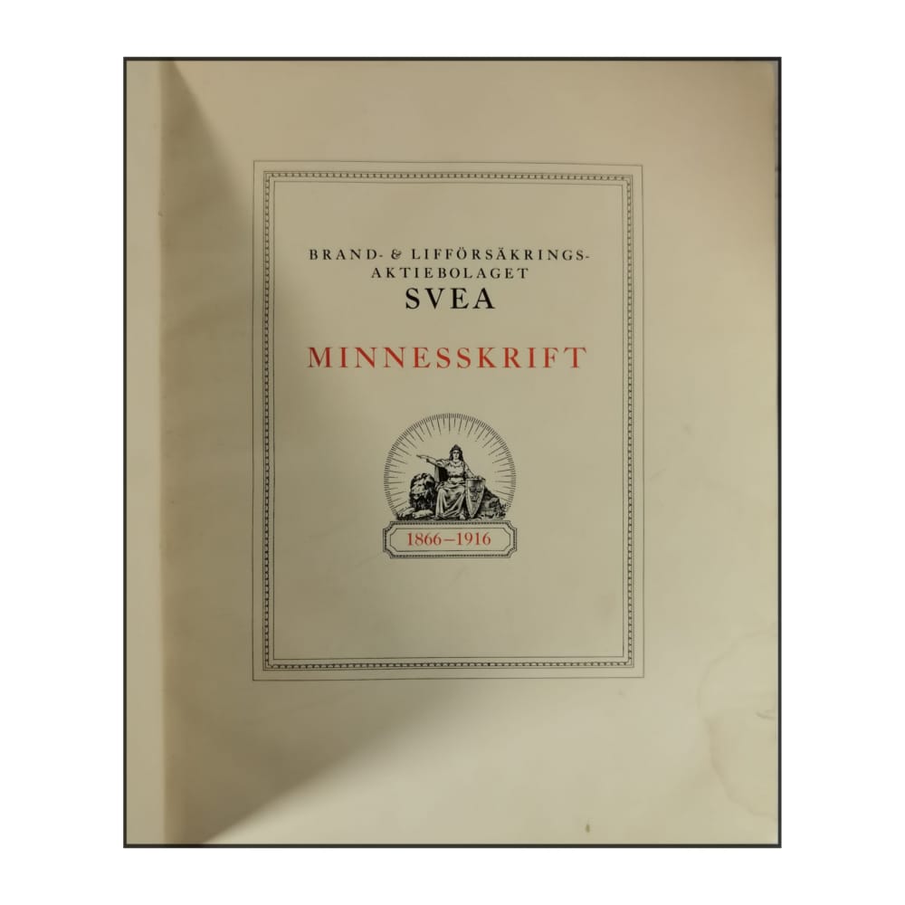 Brand- & Lifförsäkrings-Aktiebolaget Svea Minnesskrift 1866–1916