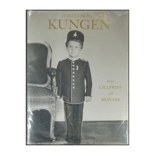 Femtio År Med Kungen: Från Lillprins Till Monark