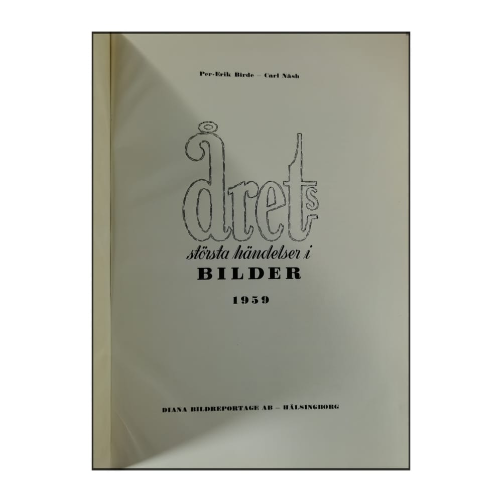 Per-Erik Birde & Curt Nash: Året Största Händelser I Bilder 1959