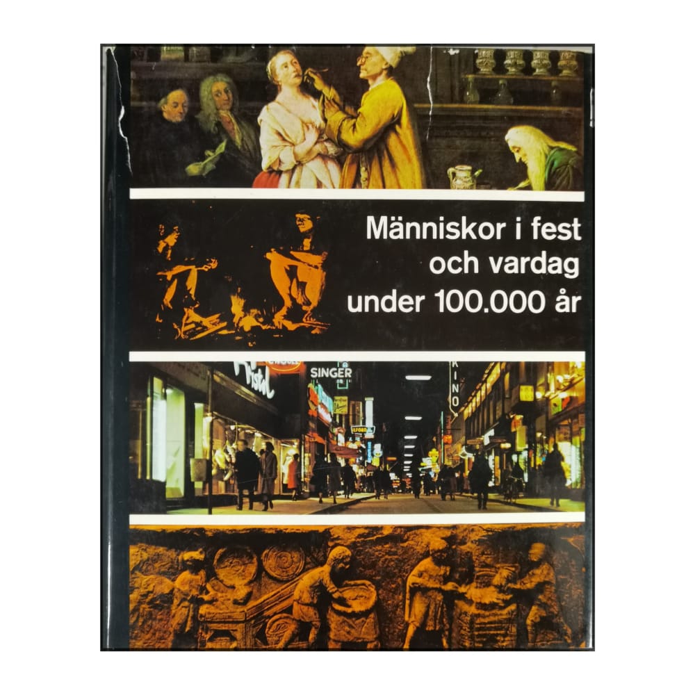 Jan-Öjvind Swahn: Människor I Fest Och Vardag Under 100 000 År